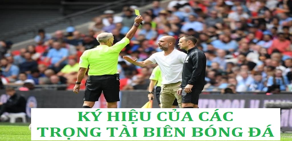 Tìm hiểu ký hiệu của trọng tài biên đưa ra