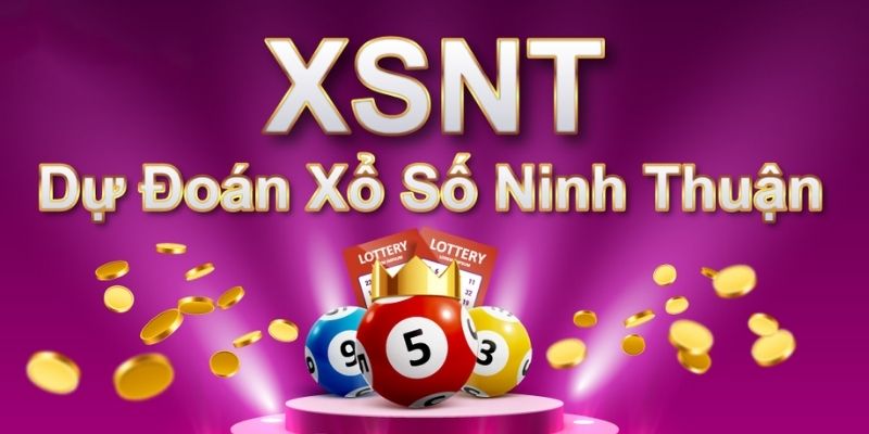 Dự đoán xổ số Ninh Thuận và thông tin cần quan tâm